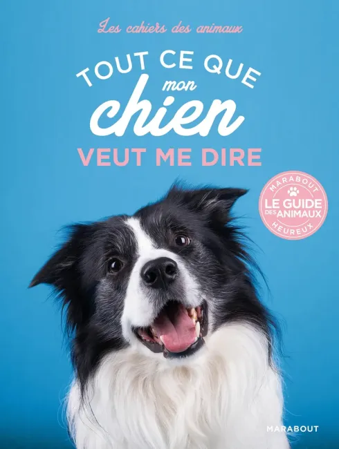 Tout ce que mon chien veut me dire - Heike Schmidt-Röger