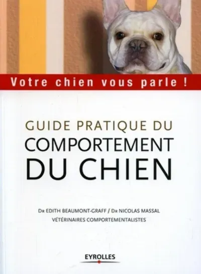 Guide pratique du comportement du chien - Eyrolles